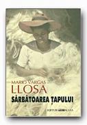 Sarbatoarea Tapului (necartonata) - VARGAS LLOSA Mario, Trad.: VOINA-RAUT Luminita, SIPOS Mariana 