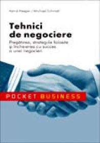 Tehnici De Negociere. Pregatirea, Strategiile <br />folosite si Incheierea Cu Succes A Unei Negocieri - Astrid Heeper; Michael Schmidt