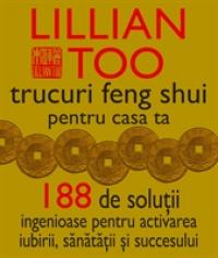 Trucuri Feng Shui pentru casa ta - Lillian Too