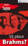 Va place Brahms? - Francoise Sagan
