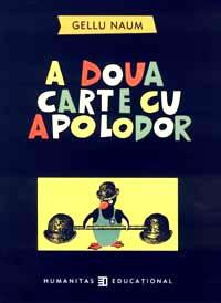 A doua carte cu Apolodor (editie NECARTONATA ) - Naum Gellu