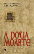 A doua moarte - Eugen Ovidiu Chirovici