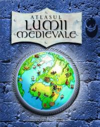 Atlasul lumii medievale - Simon Adams
