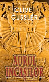 Aurul incasilor - Clive Cussler