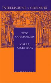 Calea ascetilor - Colliander Tito