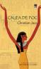 Calea de Foc - Christian Jacq