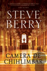 Camera de Chihlimbar - Steve Berry