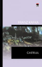 Castelul - Franz Kafka