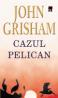 Cazul Pelican - John Grisham