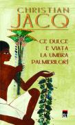 Ce dulce e viata la umbra palmierilor - Christian Jacq
