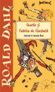 Charlie si fabrica de ciocolata - Roald Dahl