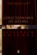 Colectionarul de istorie - Elisabeth Kostova