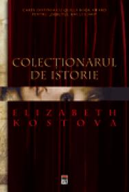 Colectionarul de istorie - Elisabeth Kostova