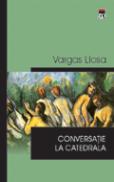 Conversatie la catedrala - Mario Vargas Llosa