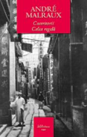 Cuceritorii / Calea regala - Andre Malraux