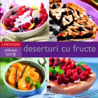 Deserturi cu fructe - Larousse