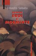 Despre eroi si morminte - Sabato Ernesto