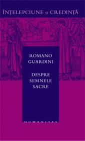 Despre semnele sacre - Guardini Romano