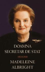 Doamna secretar de stat - Madeleine  Albright