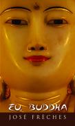 Eu, Buddha - Jose Freches