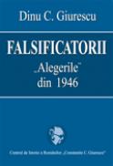 Falsificatorii "Alegerile" din 1946 - Dinu C. Giurescu