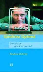 Gindirea optima. Dincolo de gindirea pozitiva - Glickman Rosalene