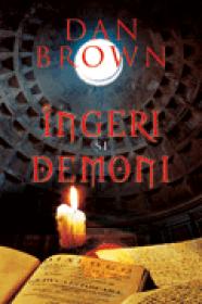 Ingeri si demoni - editie noua - Dan Brown