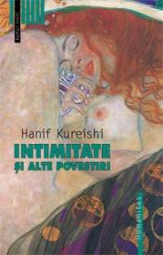 Intimitate si alte povestiri - Kureishi Hanif