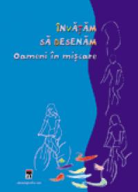 Invatam sa desenam - Oameni in miscare - ***