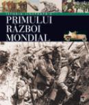 Istoria ilustrata a Primului Razboi Mondial - Antonella Astori