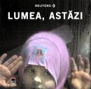 Lumea, astazi - Reuters - Reuters