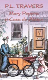 Mary Poppins si casa de alaturi - P. L. Travers