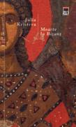 Moarte la Bizant - Julia Kristeva