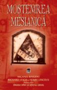 Mostenirea mesianica - Michael Baigent