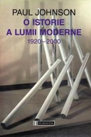 O istorie a lumii moderne - Johnson Paul
