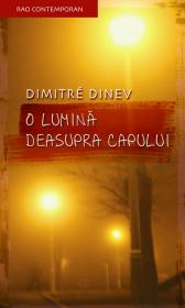 O lumina deasupra capului - Dimitre Dinev