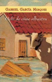 Ochi de caine albastru - Gabriel Garcia Marquez