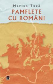 Pamflete cu romani - Marius Tuca