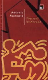 Postasul lui Neruda - Antonio Sk?rmeta