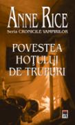 Povestea hotului de trupuri - Anne Rice