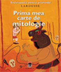 Prima mea carte de mitologie -  Larousse