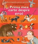 Prima mea carte despre eroi - Larousse