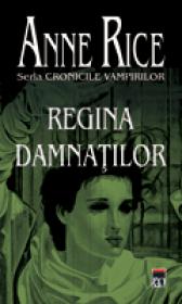 Regina damnatilor - Anne Rice