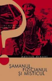 Samanul, fizicianul si misticul - Drouot Patrick