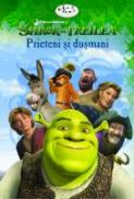 Shrek Al Treilea: Prieteni Si Dusmani -