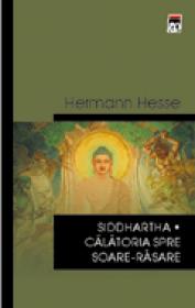Siddhartha / Calatorie spre Soare-Rasare - Hermann Hesse