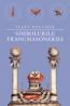 Simbolurile francmasoneriei - Jules Boucher