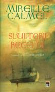 Slujitorii Regelui - Mireille Calmel