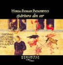 Spartura din cer (audiobook) - Patapievici H.-R.