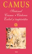 Strainul / Ciuma / Caderea / Exilul si imparatia - Albert Camus